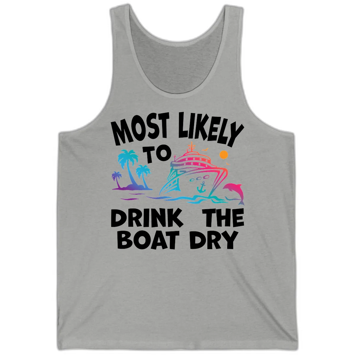 Most Likely To Drink The Boat Dry Tank in Athletic Heather