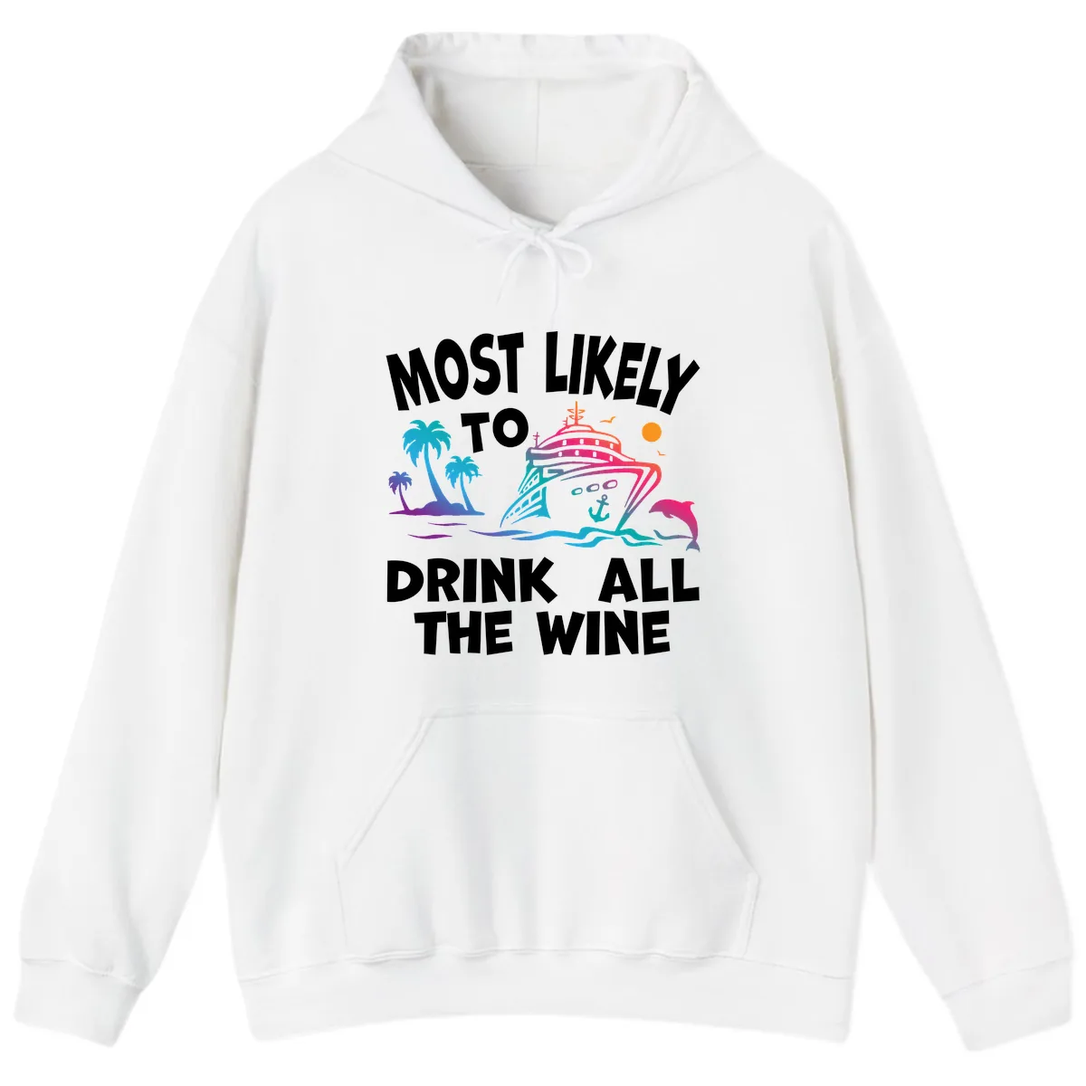 Most Likely To Drink All The Wine Hoodie in White