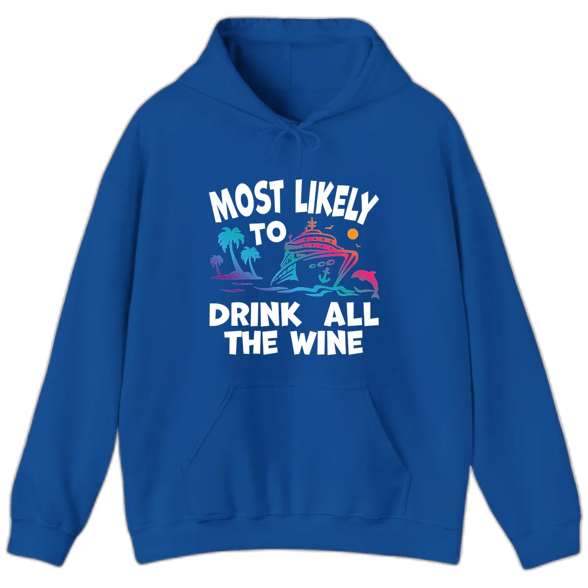 Most Likely To Drink All The Wine Hoodie in Royal