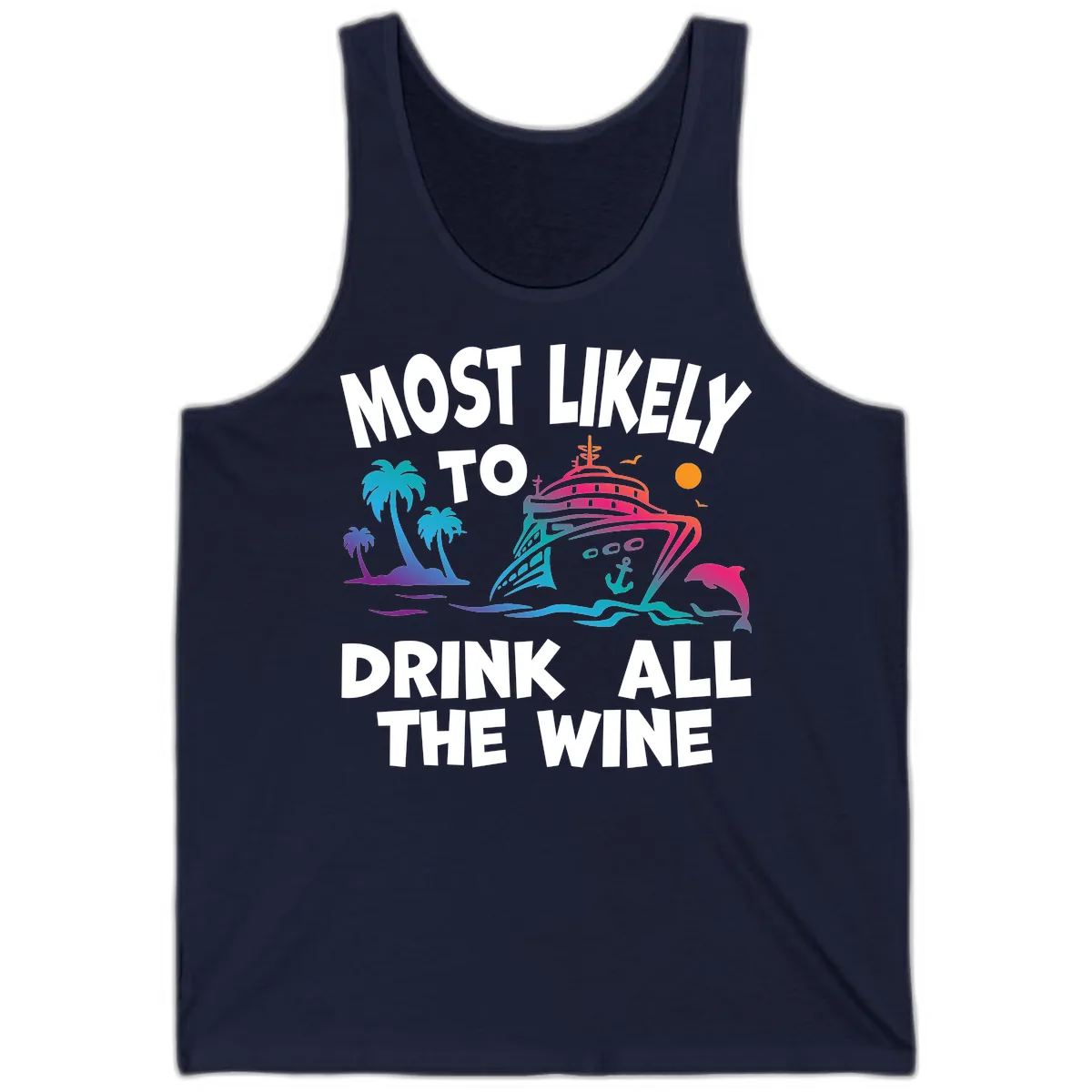 Most Likely To Drink All The Wine Tank in Navy