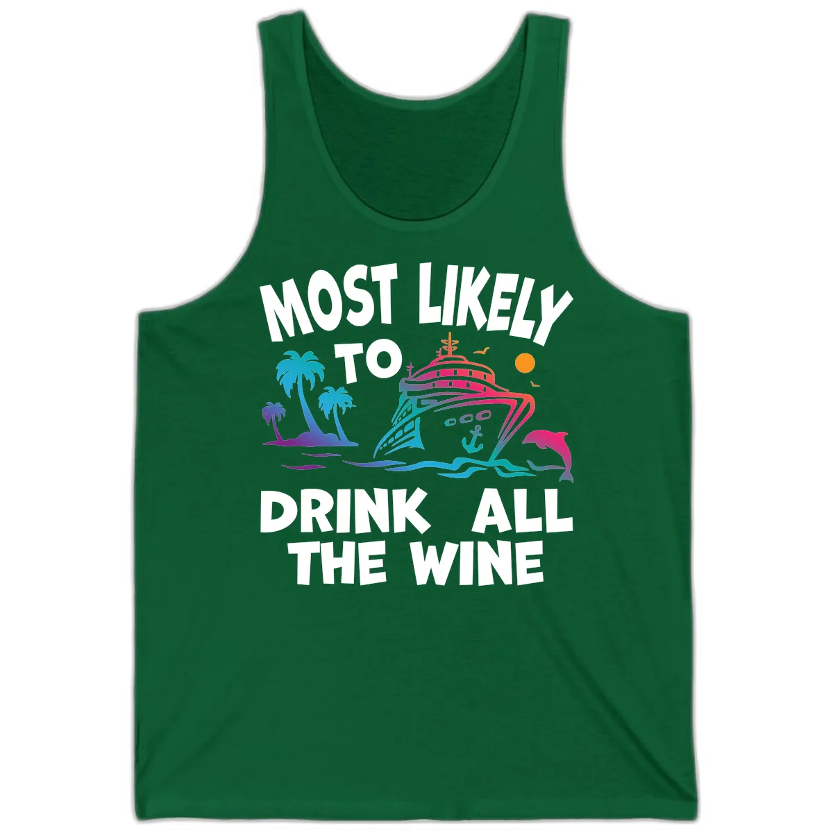 Most Likely To Drink All The Wine Tank in Kelly