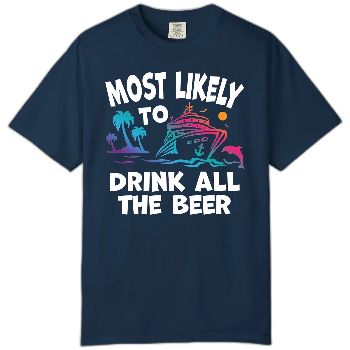 Most Likely To Drink All The Beer Comfort Color in True Navy