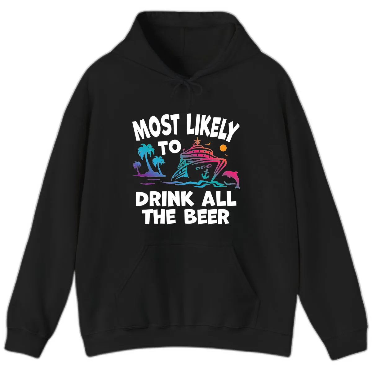 Most Likely To Drink All The Beer Hoodie in Black