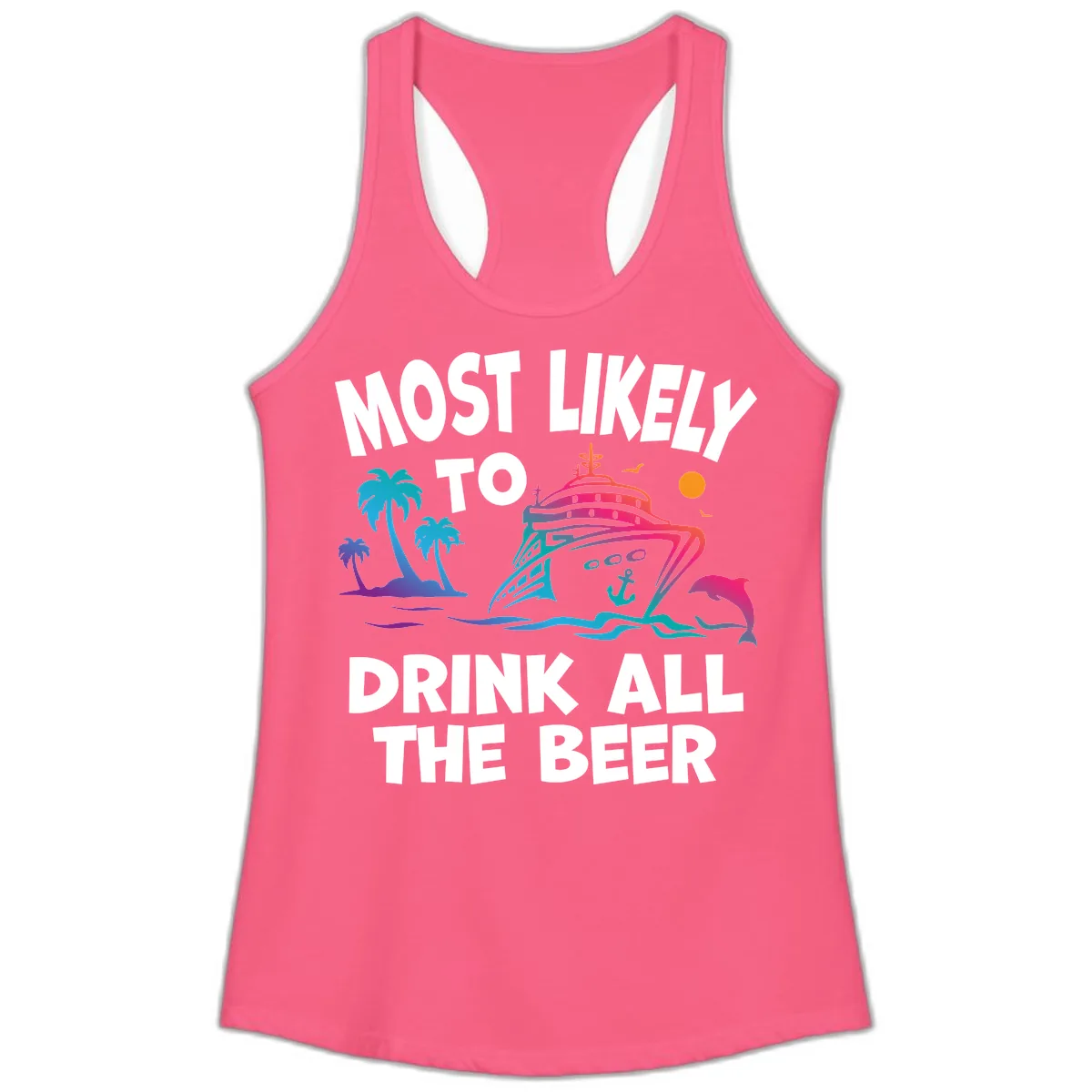 Most Likely To Drink All The Beer Ladies Tank in Solid Hot Pink