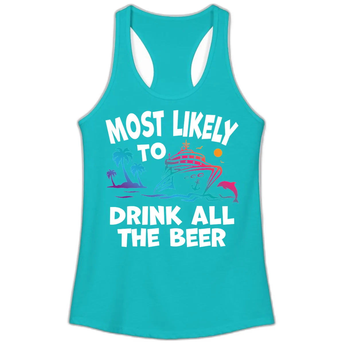 Most Likely To Drink All The Beer Ladies Tank in Tahiti Blue