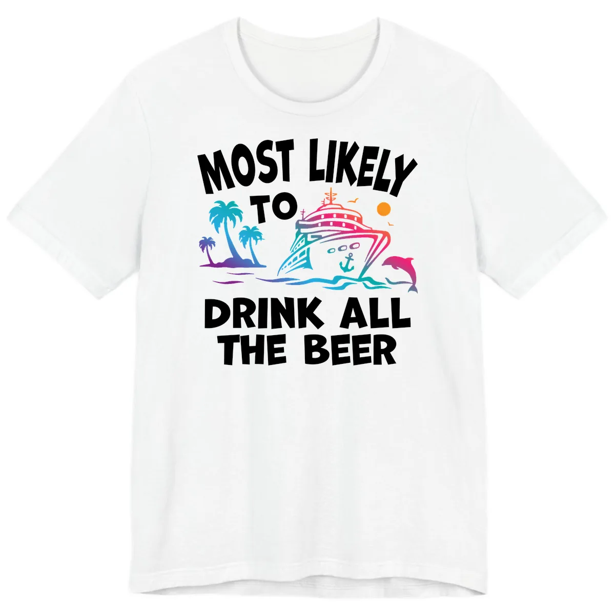 Most Likely To Drink All The Beer Premium T-Shirt in White