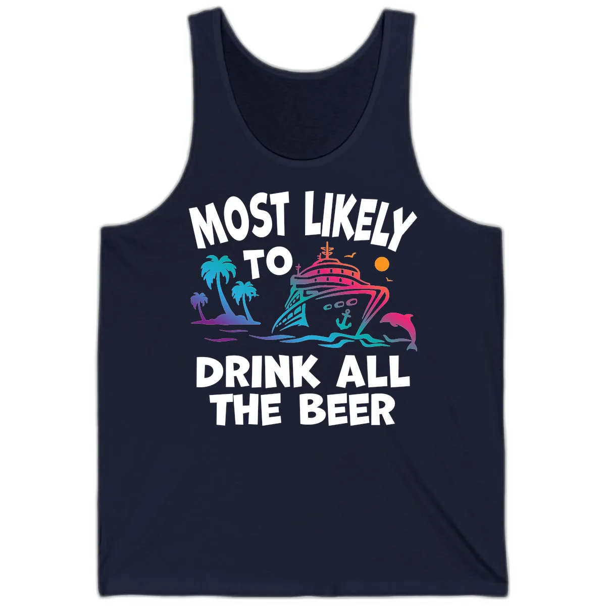 Most Likely To Drink All The Beer Tank in Navy