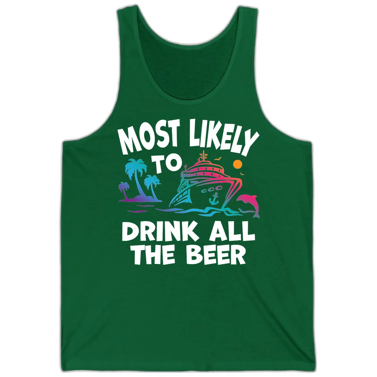Most Likely To Drink All The Beer Tank in Kelly