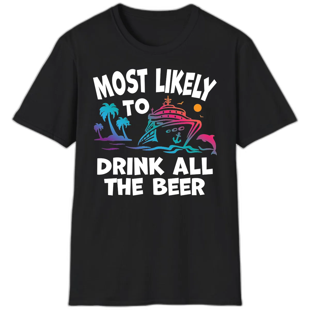 Most Likely To Drink All The Beer T-Shirt in Black