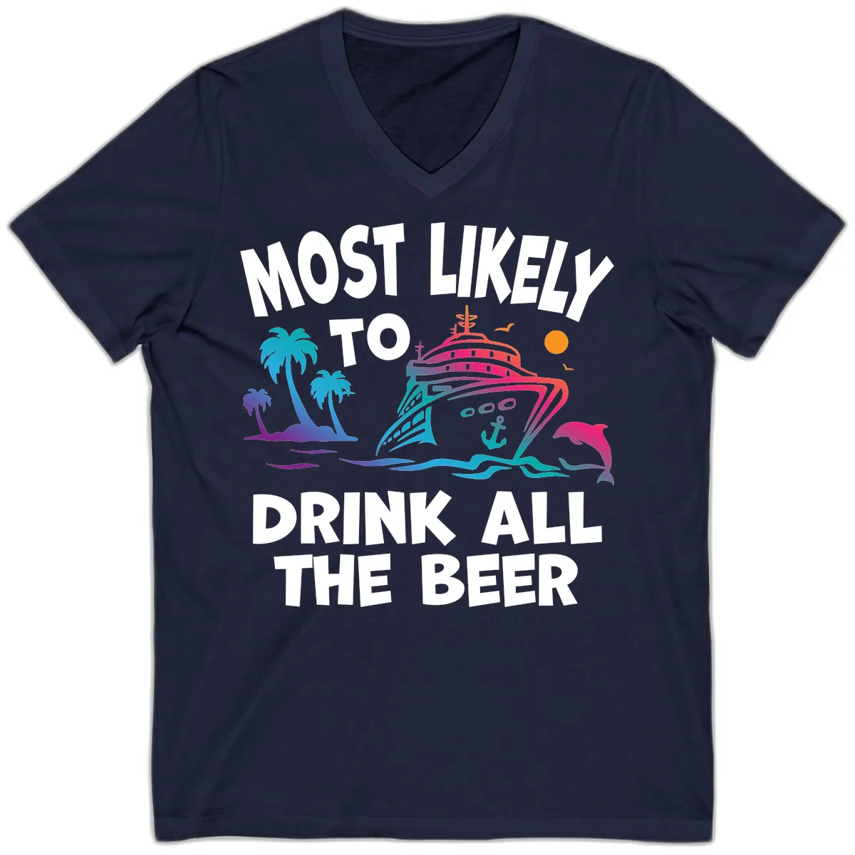 Most Likely To Drink All The Beer V-Neck in Navy