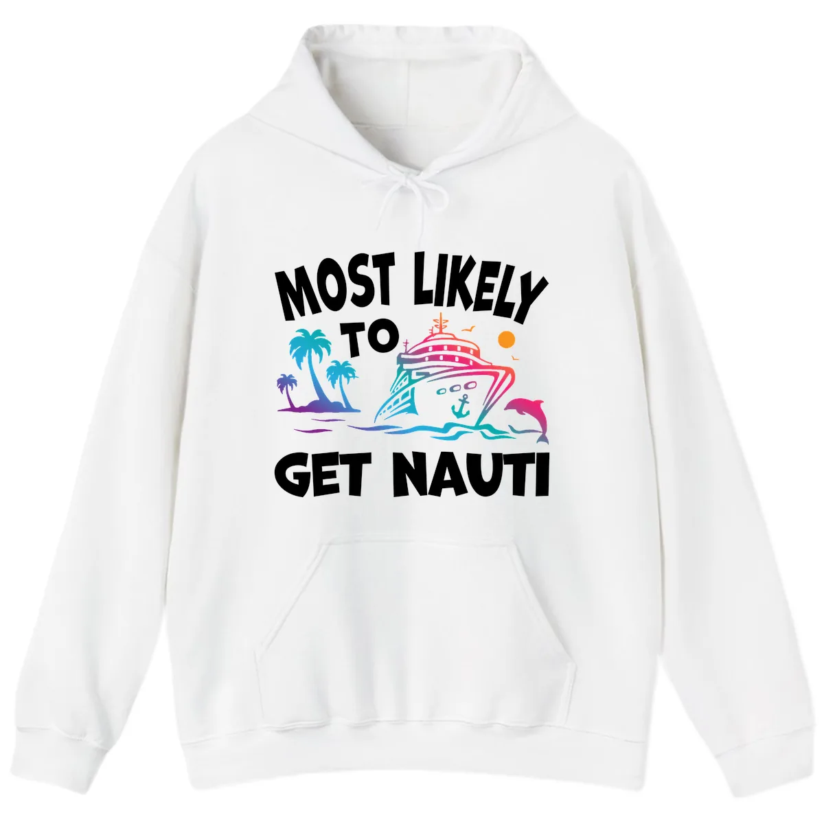 Most Likely To Get Nauti Hoodie in White