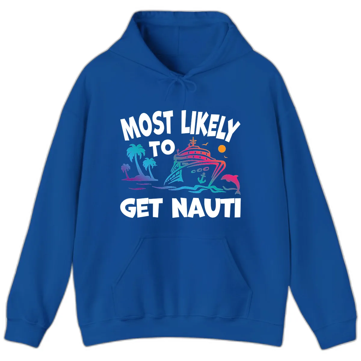 Most Likely To Get Nauti Hoodie in Royal