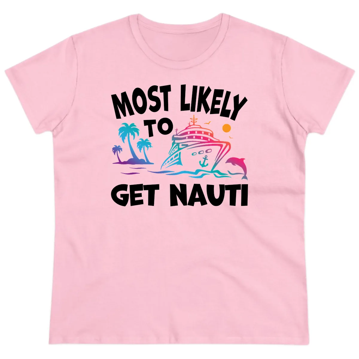 Most Likely To Get Nauti Ladies Tee in Light Pink