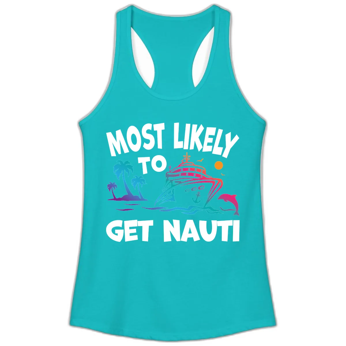 Most Likely To Get Nauti Ladies Tank in Tahiti Blue