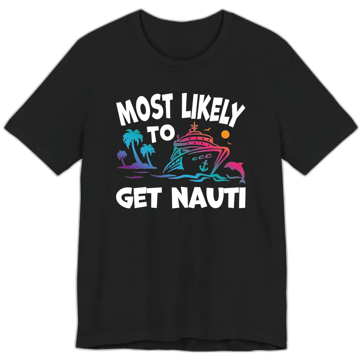 Most Likely To Get Nauti Premium T-Shirt in Black