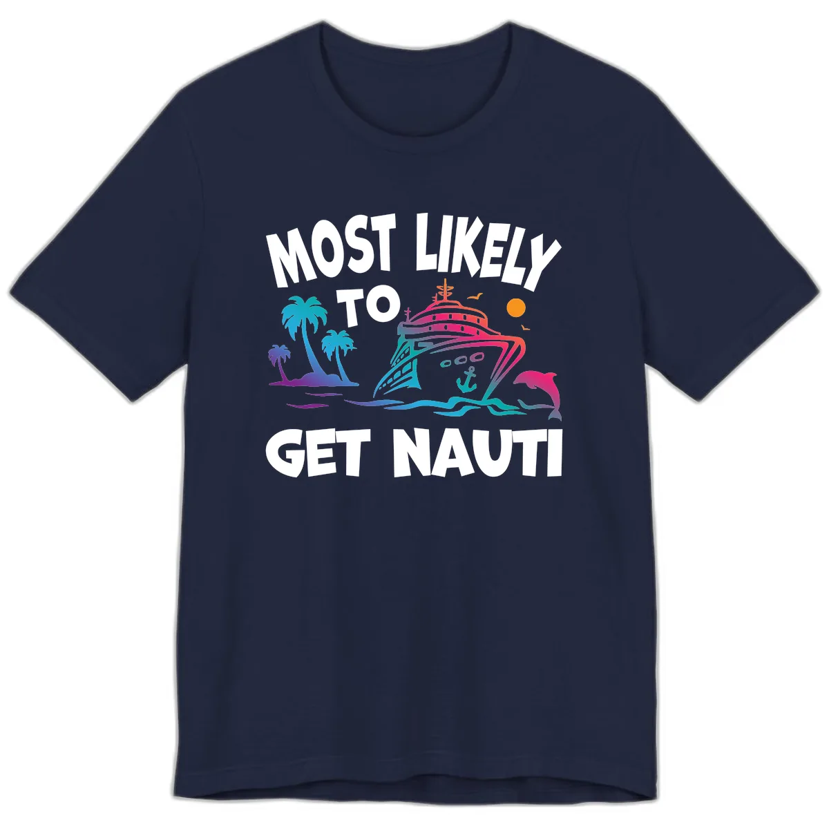 Most Likely To Get Nauti Premium T-Shirt in Navy