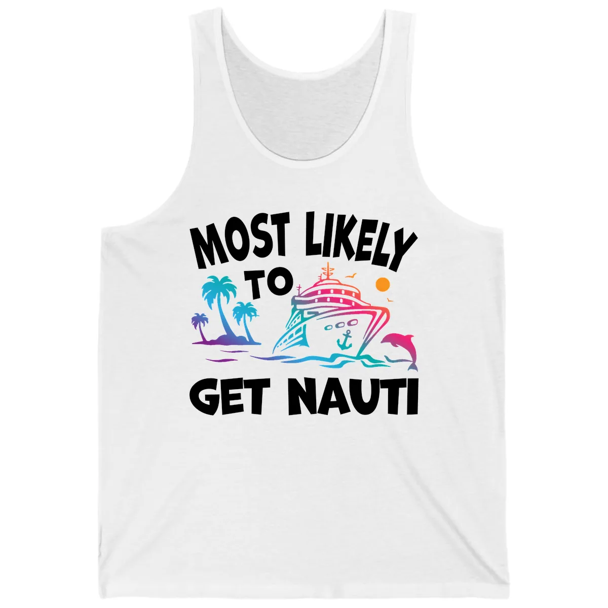 Most Likely To Get Nauti Tank in White