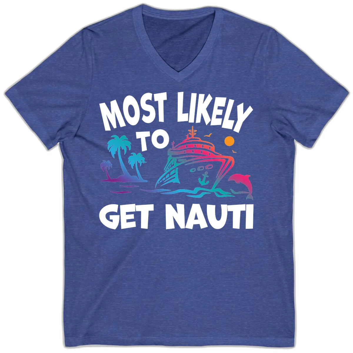 Most Likely To Get Nauti V-Neck in Heather True Royal