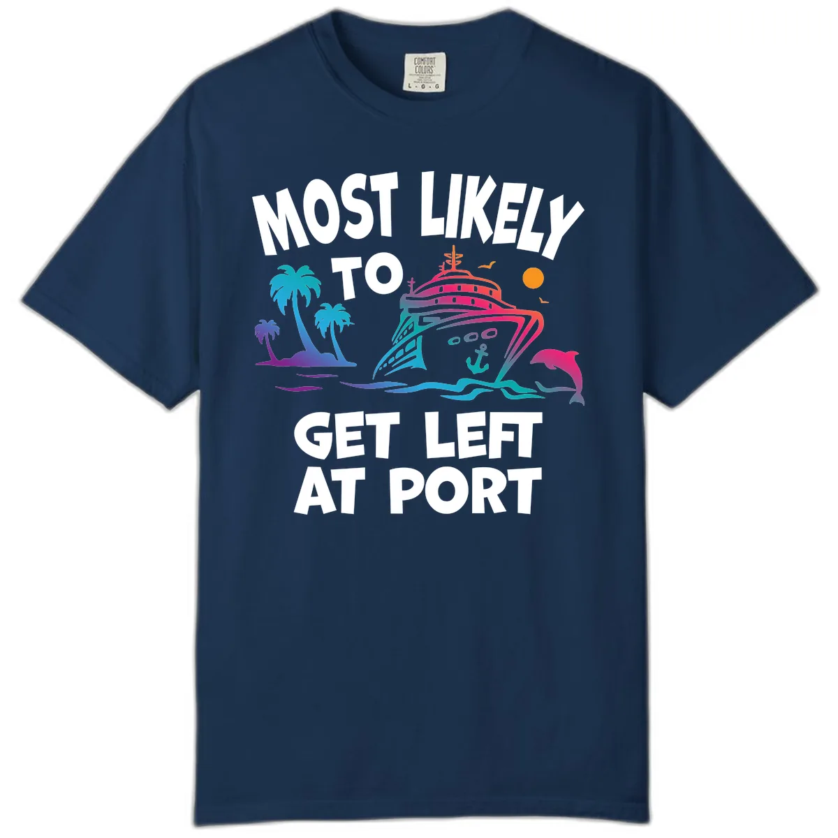 Most Likely To Get Left At Port Comfort Color in Navy