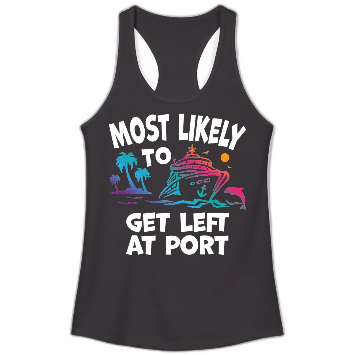 Most Likely To Get Left At Port Ladies Tank in Black
