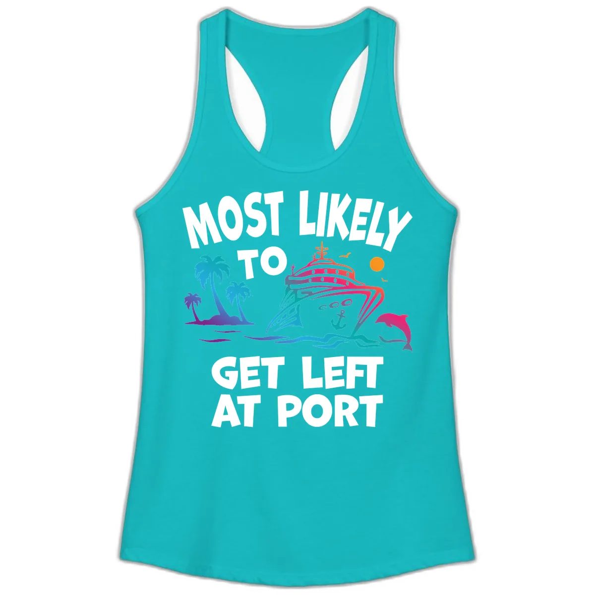 Most Likely To Get Left At Port Ladies Tank in Tahiti Blue