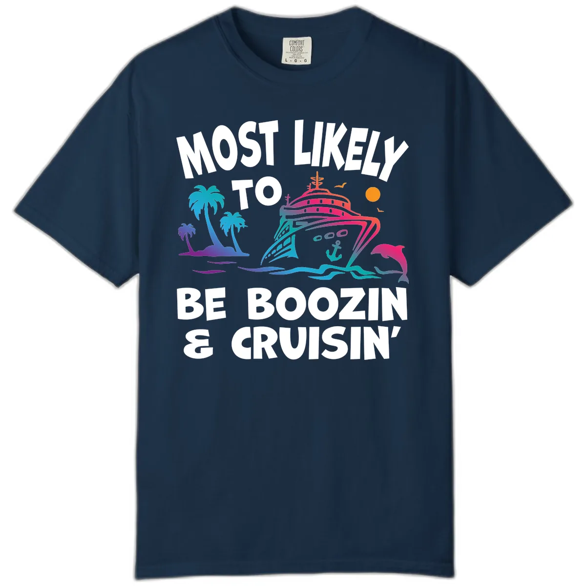 Most Likely To Be Boozin & Cruisin Comfort Color in True Navy