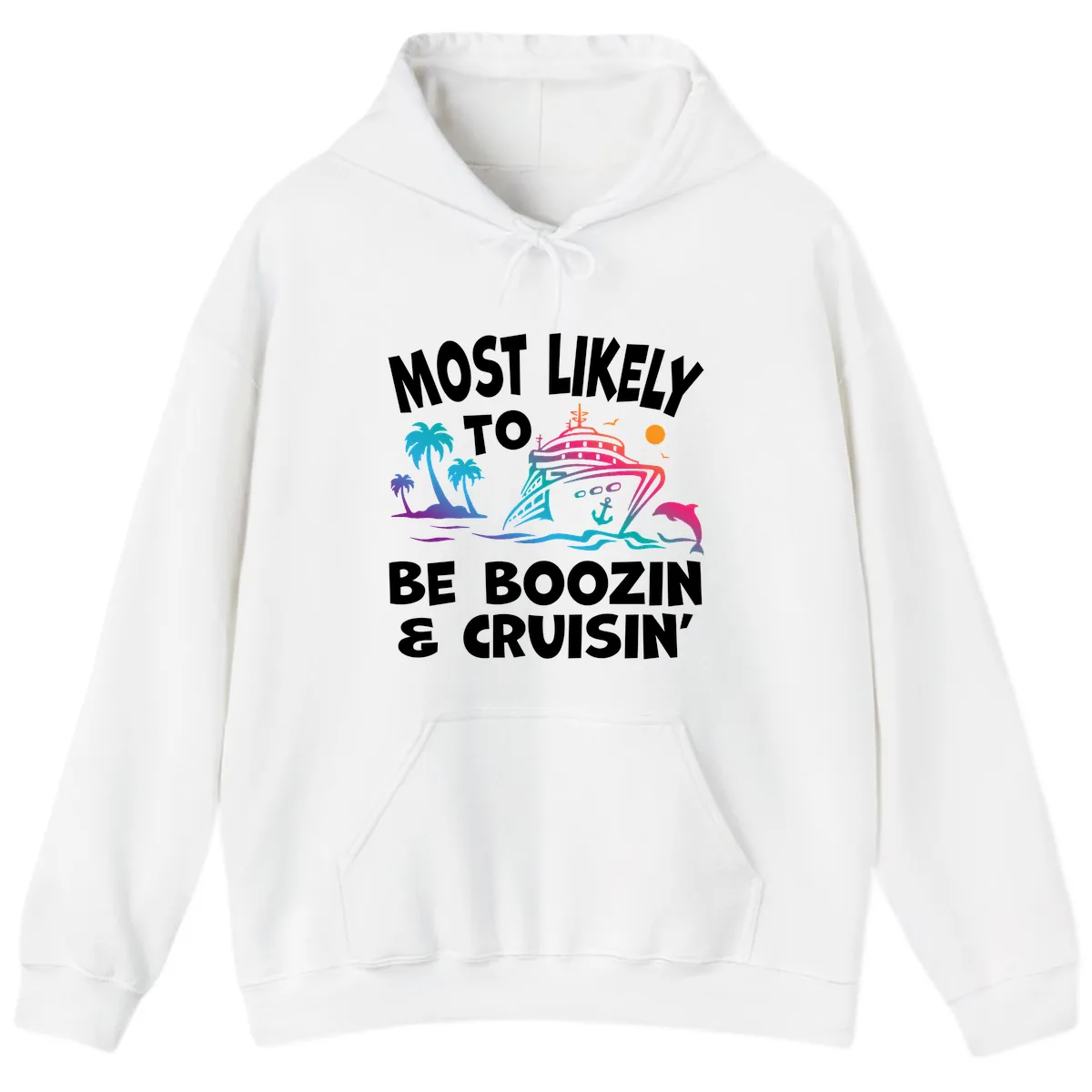 Most Likely To Be Boozin & Cruisin Hoodie in White