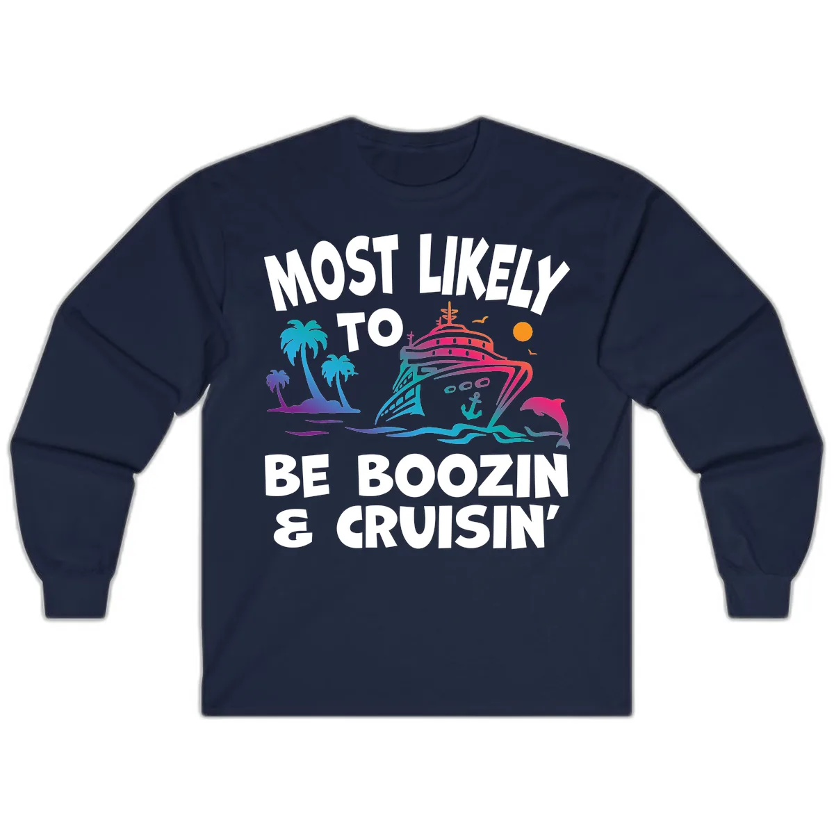 Most Likely To Be Boozin & Cruisin Long Sleeve in Navy