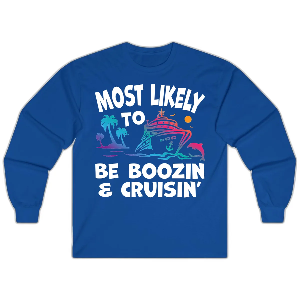 Most Likely To Be Boozin & Cruisin Long Sleeve in Royal