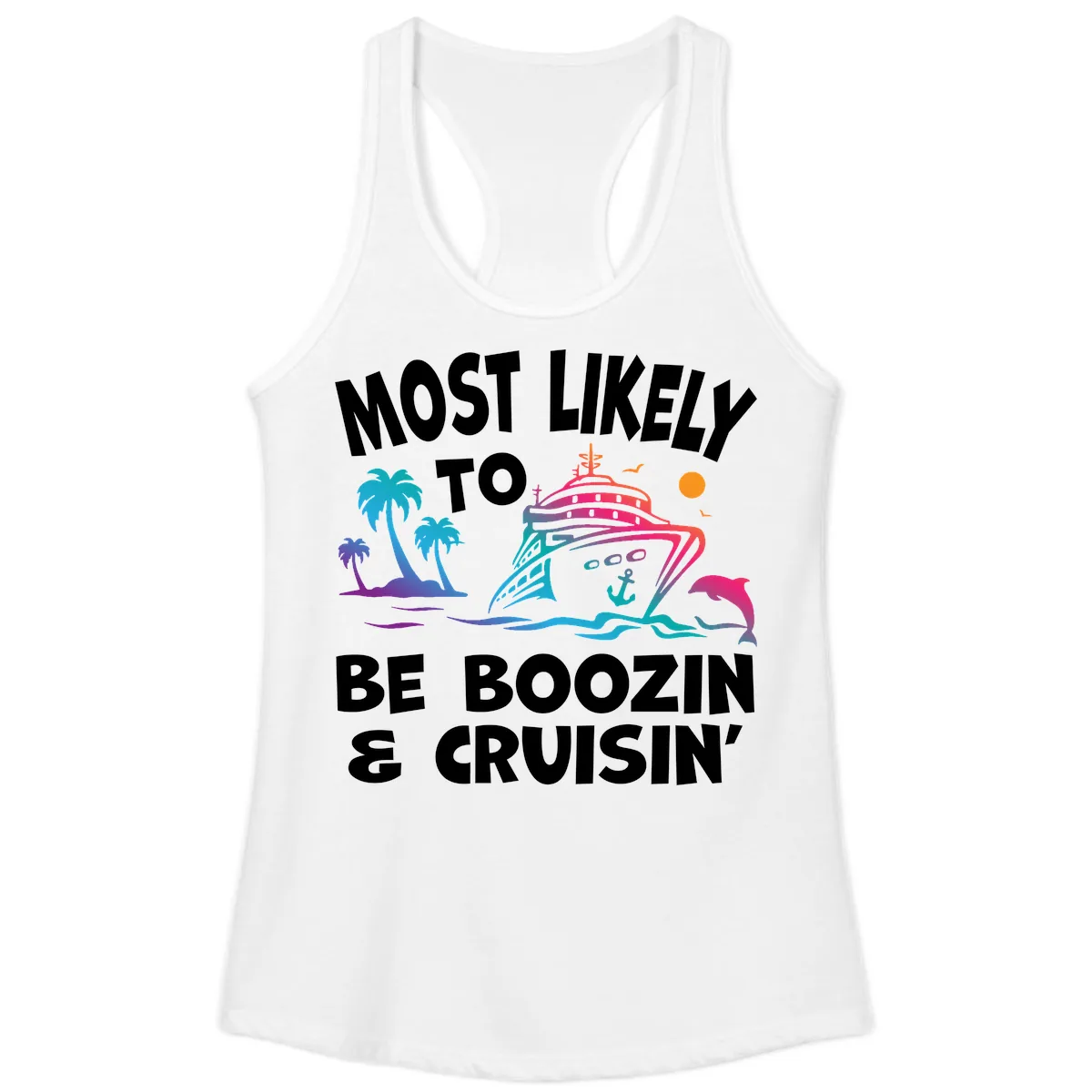 Most Likely To Be Boozin & Cruisin Ladies Tank in White