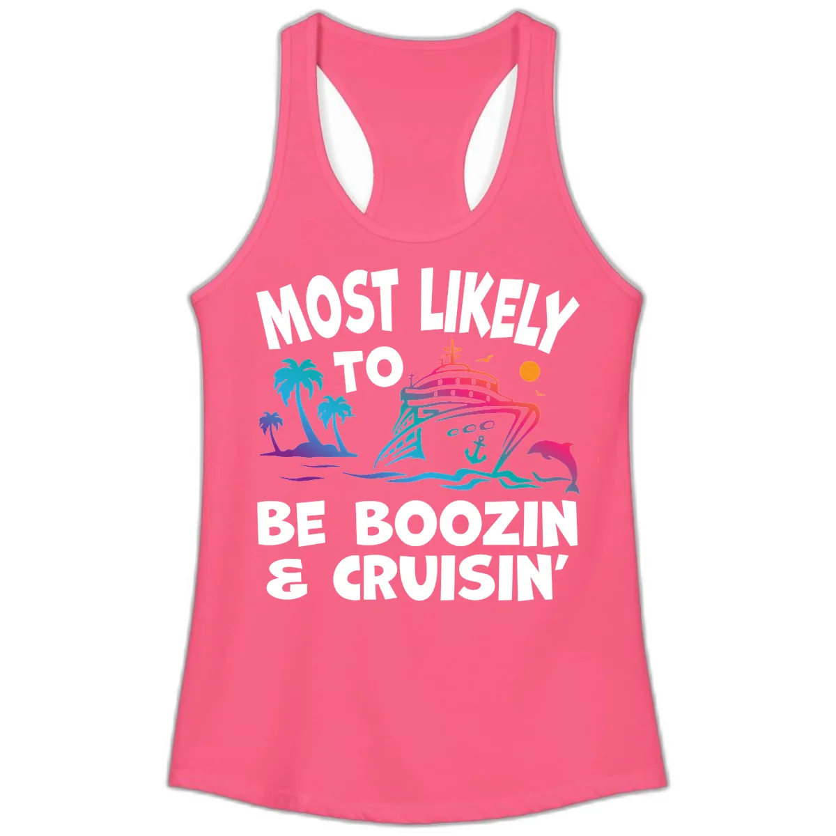 Most Likely To Be Boozin & Cruisin Ladies Tank in Solid Hot Pink