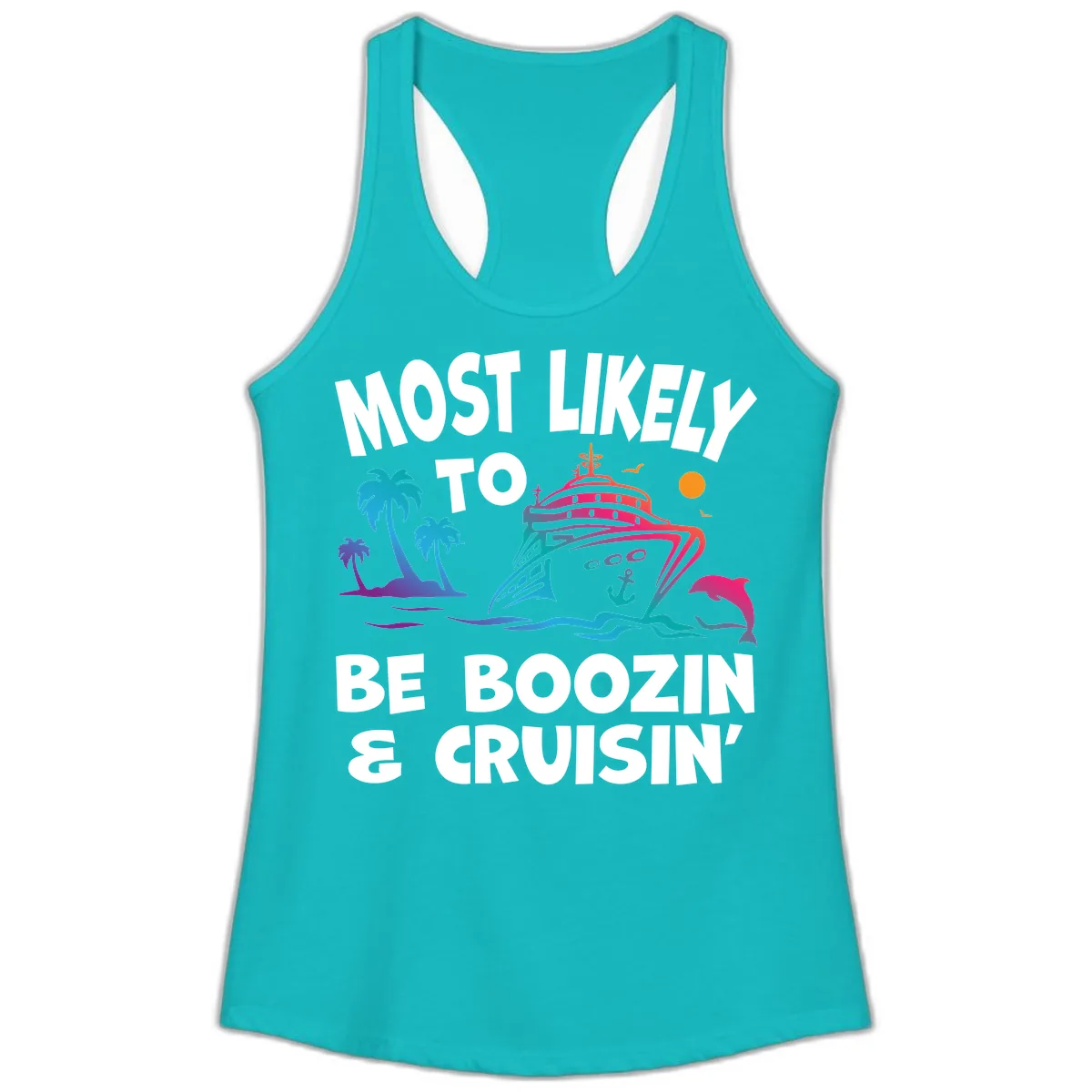 Most Likely To Be Boozin & Cruisin Ladies Tank in Tahiti Blue