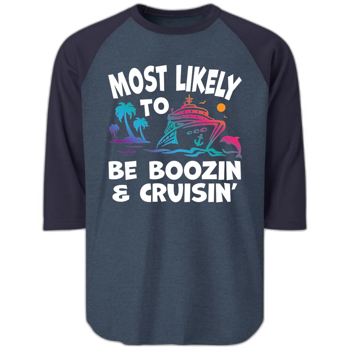 Most Likely To Be Boozin & Cruisin Raglan 3/4 in Heather Denim Navy