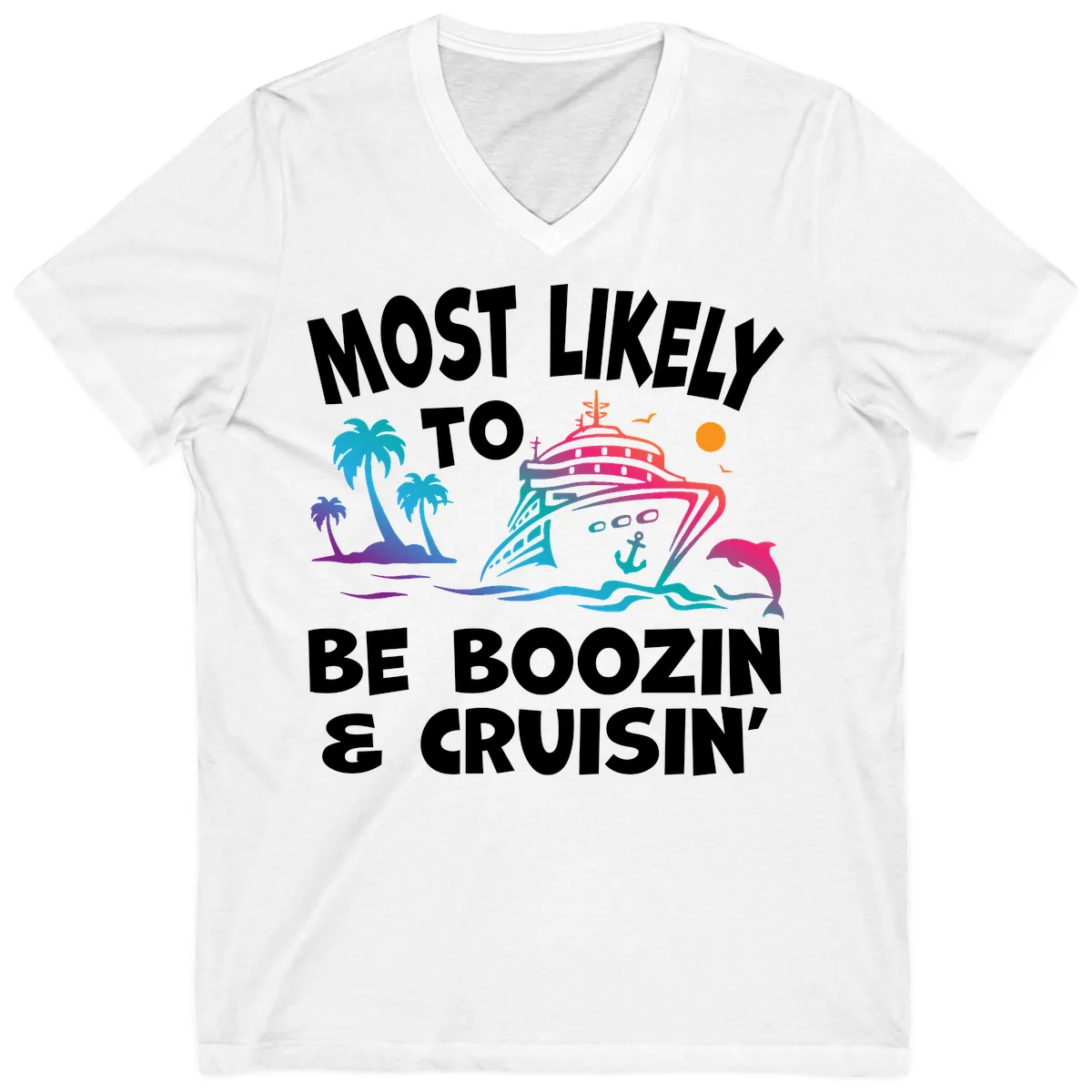 Most Likely To Be Boozin & Cruisin V-Neck in White