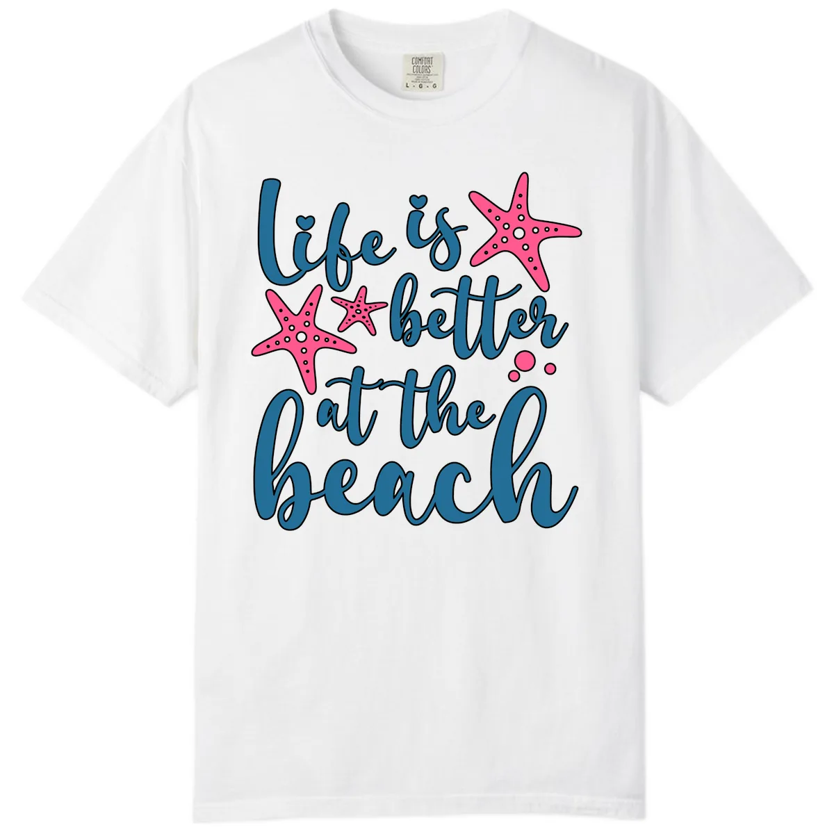 Life Is Better At The Beach Comfort Color in White