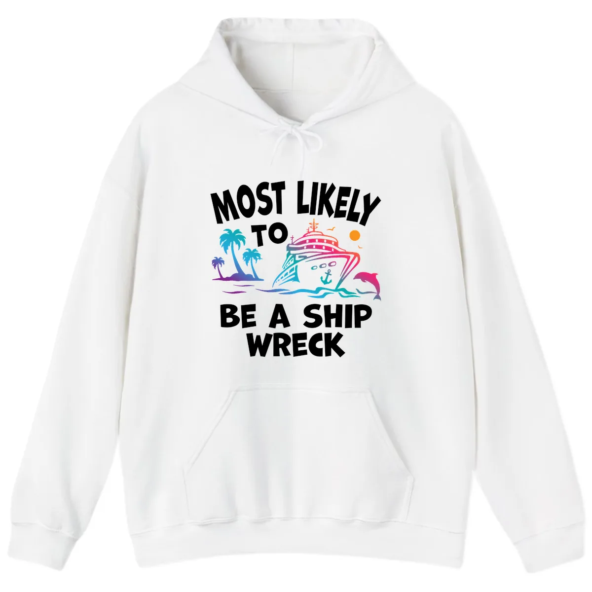 Most Likely To Be A Ship Wreck Hoodie in White