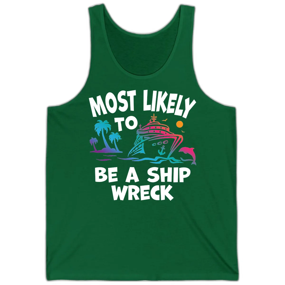 Most Likely To Be A Ship Wreck Tank in Kelly