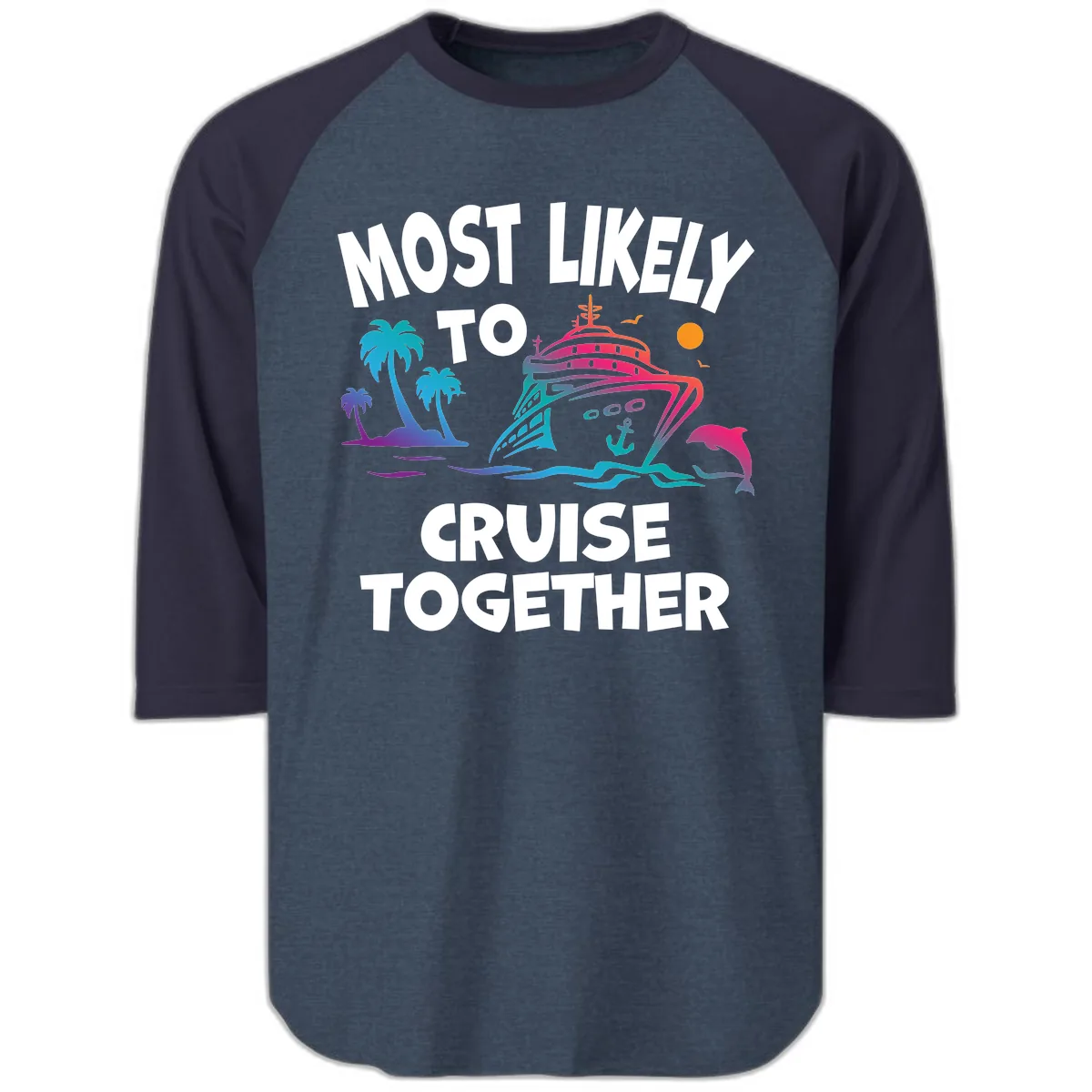 Most Likely To Cruise Together Raglan 3/4 in Heather Denim Navy