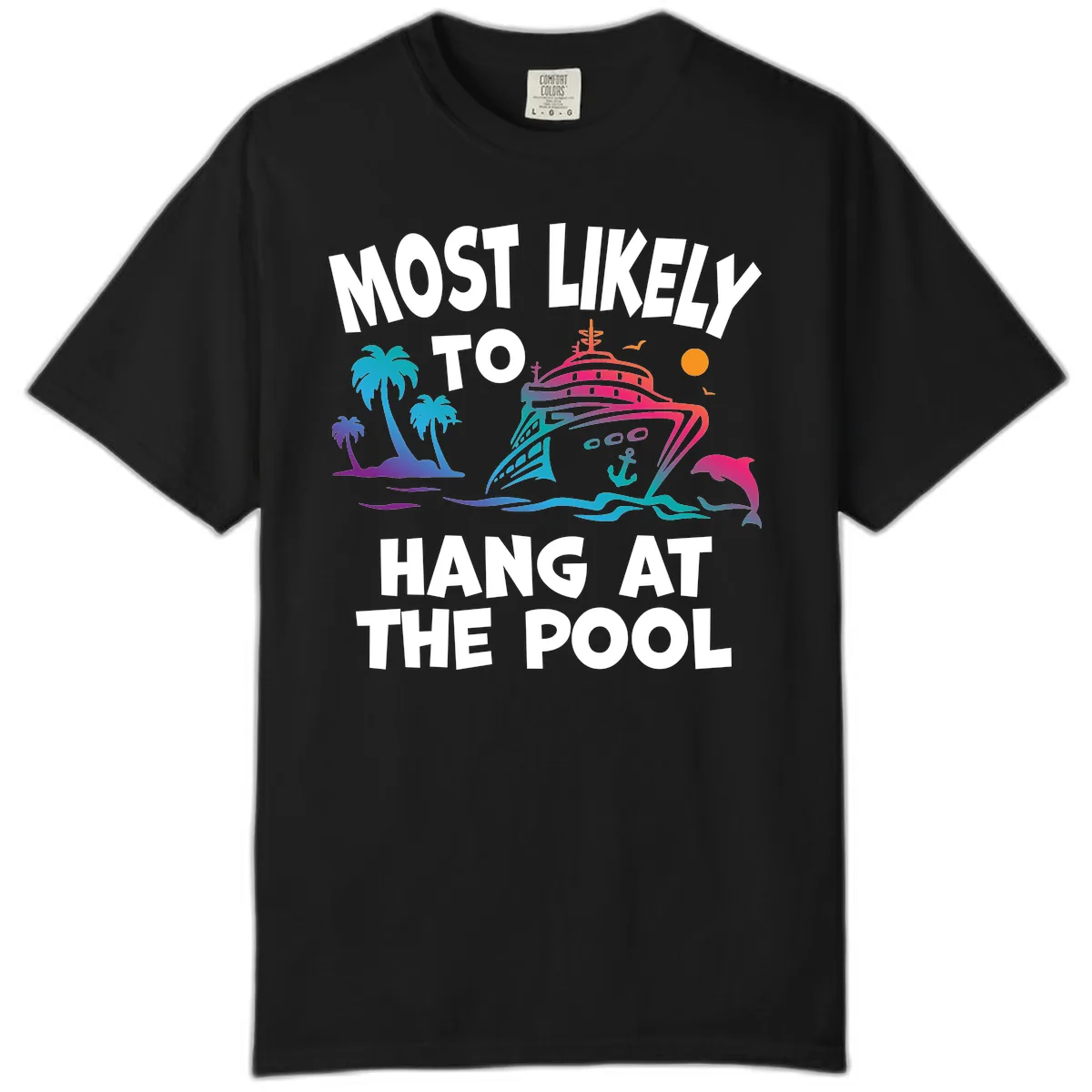 Most Likely To Hang At The Pool Comfort Color in Black