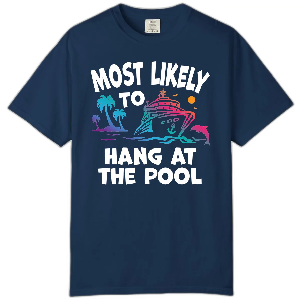 Most Likely To Hang At The Pool Comfort Color in Navy