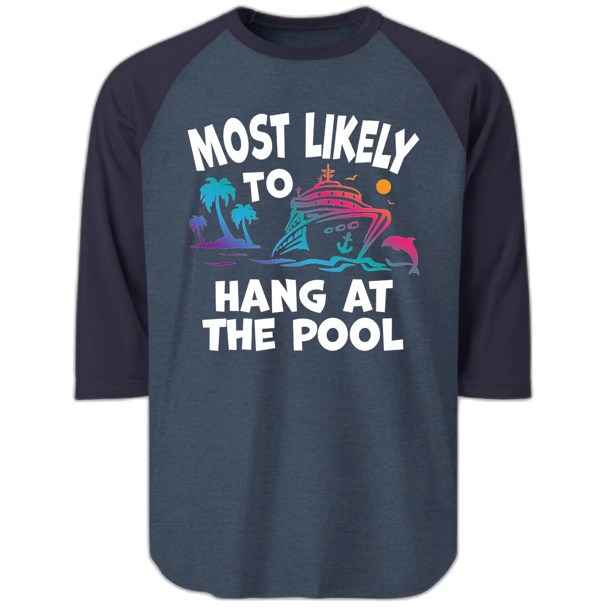 Most Likely To Hang At The Pool Raglan 3/4 in Heather Denim Navy
