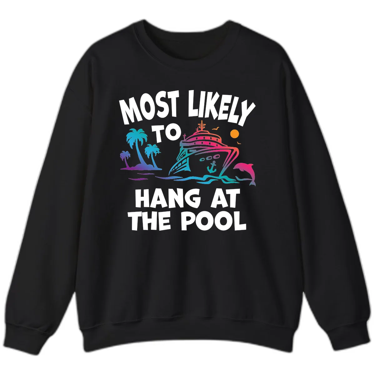 Most Likely To Hang At The Pool Sweatshirt in Black