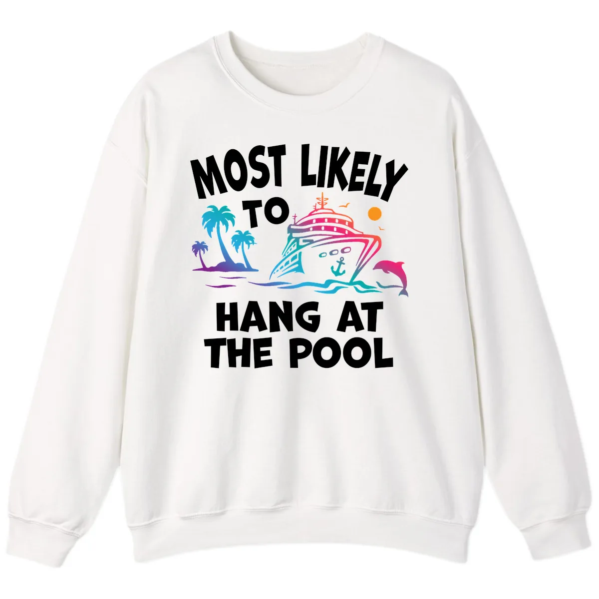 Most Likely To Hang At The Pool Sweatshirt in White