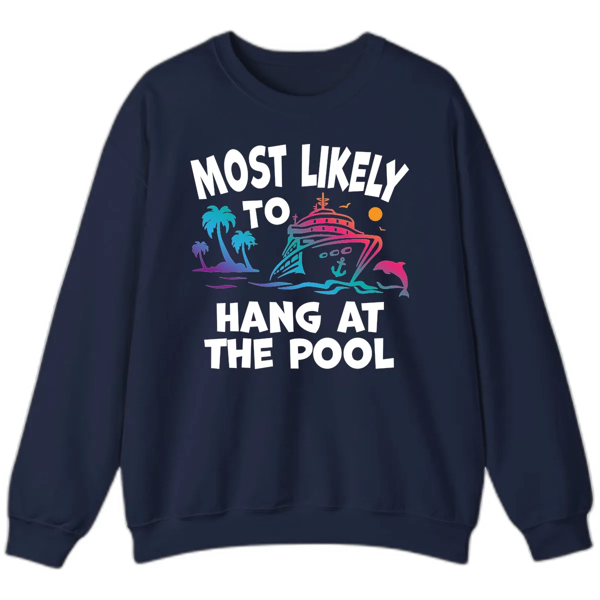 Most Likely To Hang At The Pool Sweatshirt in Navy