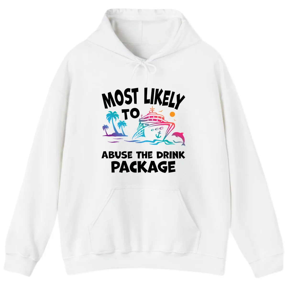 Most Likely To Abuse The Drink Package Hoodie in White