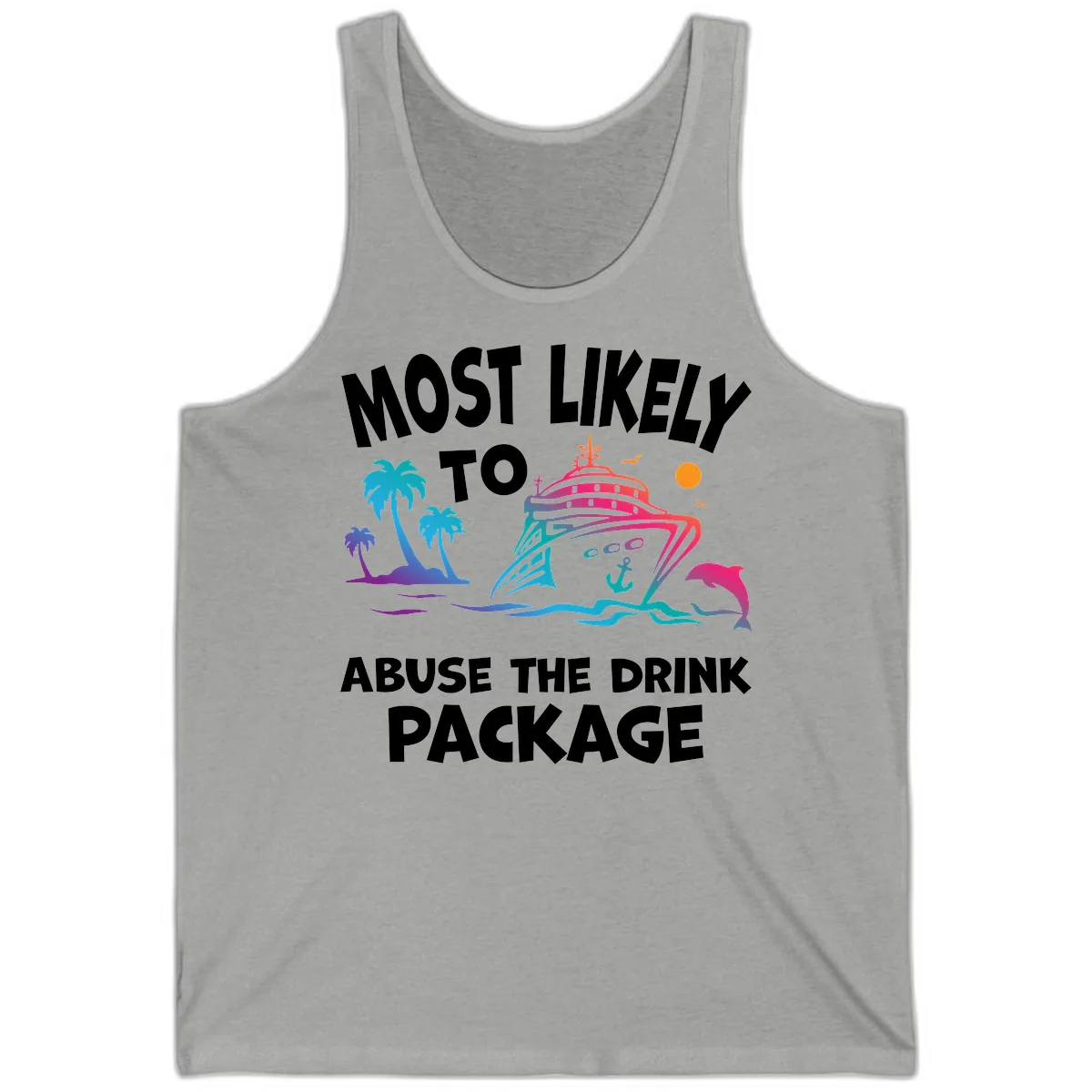 Most Likely To Abuse The Drink Package Tank in Athletic Heather