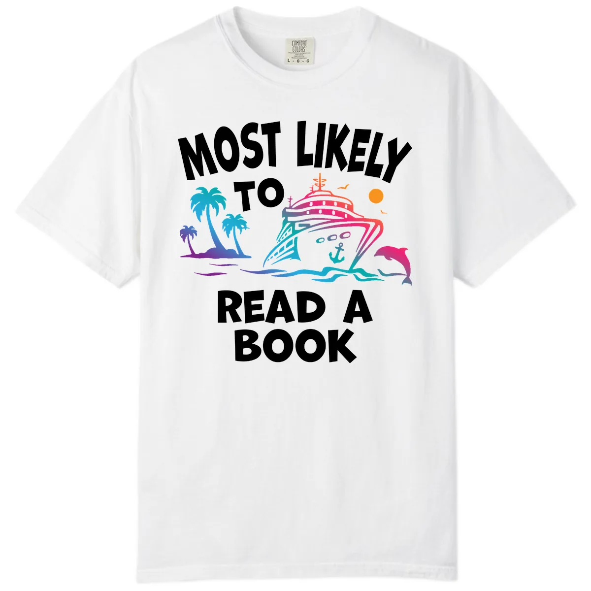 Most Likely To Read A Book Cruise Comfort Color in White