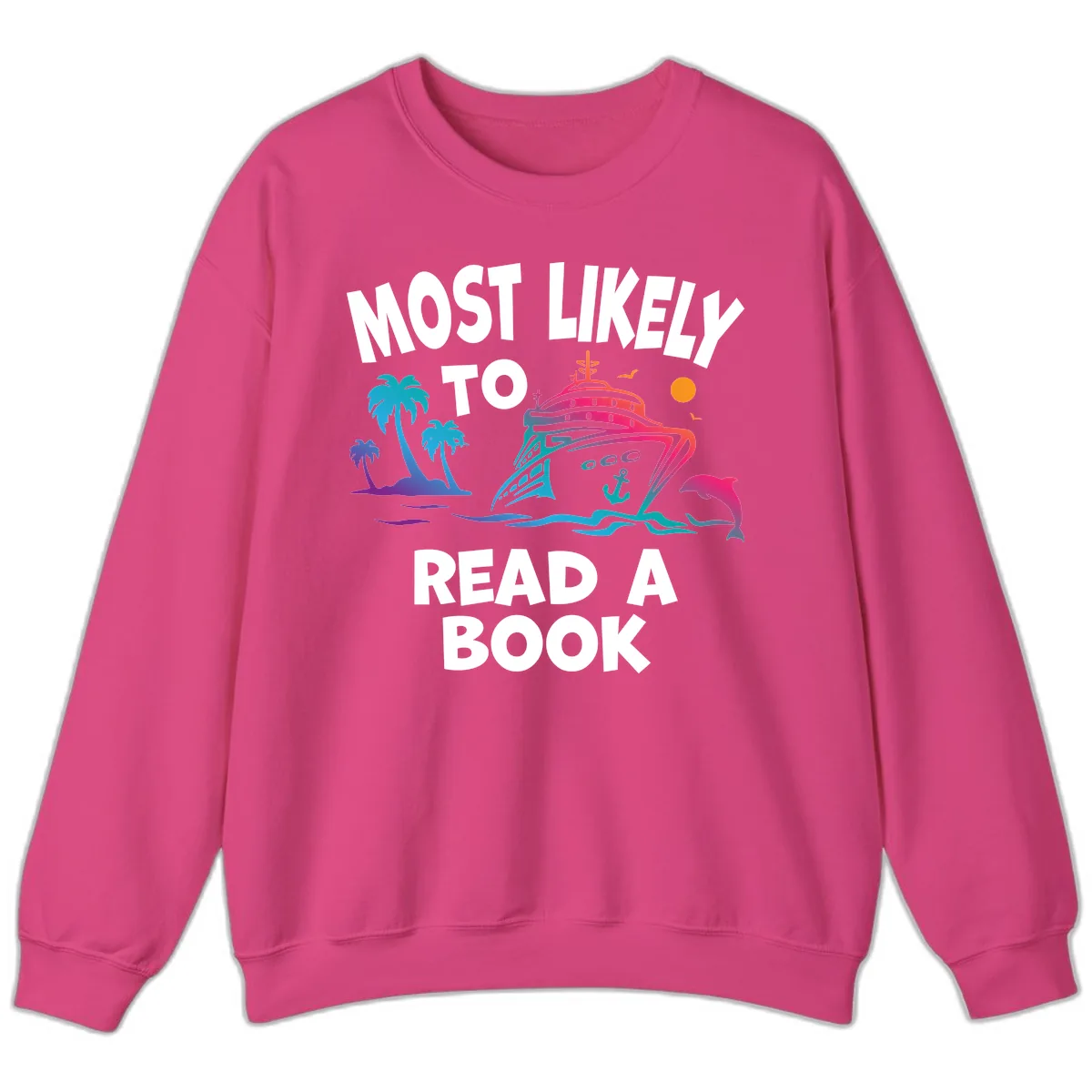 Most Likely To Read A Book Cruise Sweatshirt in Heliconia