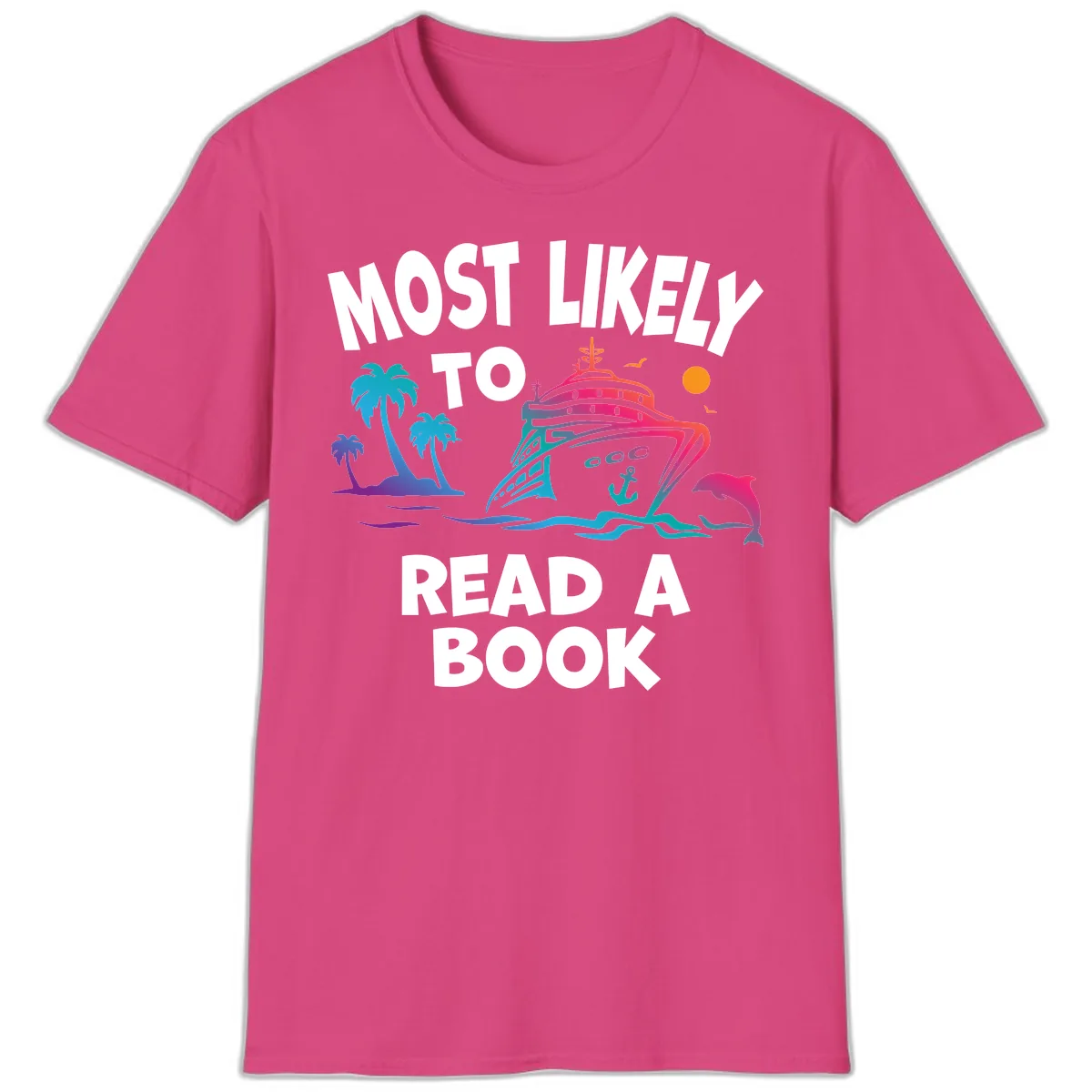 Most Likely To Read A Book Cruise T-Shirt in Heliconia