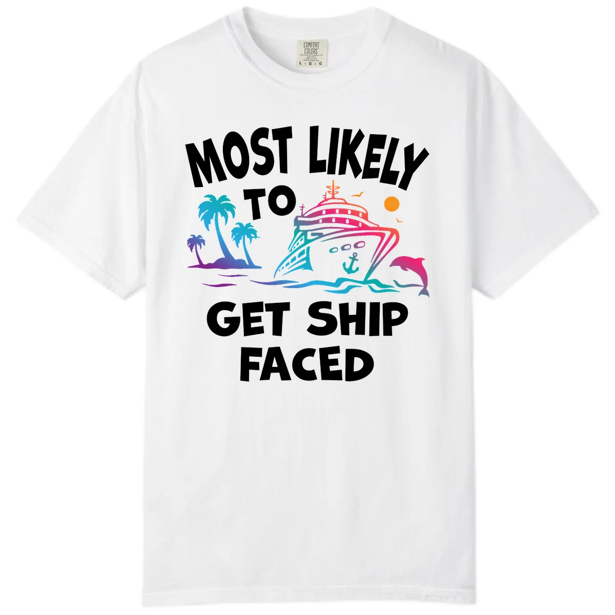 Most Likely To Get Ship Faced Comfort Color in White